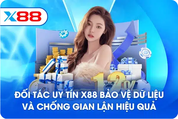 Đối tác uy tín X88 bảo vệ dữ liệu và chống gian lận hiệu quả