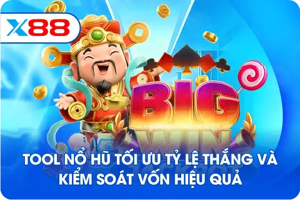 Tool nổ hũ tối ưu tỷ lệ thắng và kiểm soát vốn hiệu quả