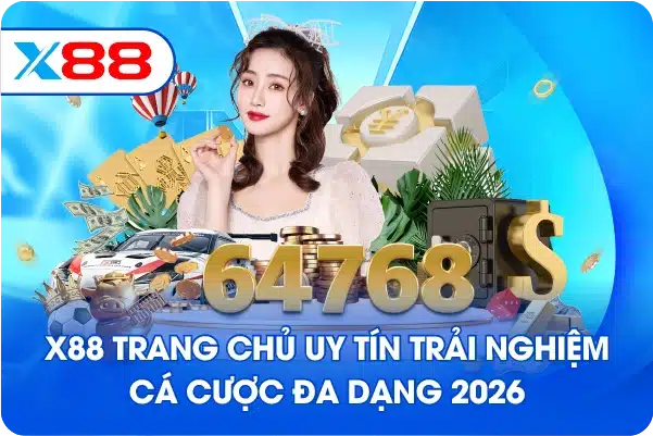X88 trang chủ uy tín trải nghiệm cá cược đa dạng 2026
